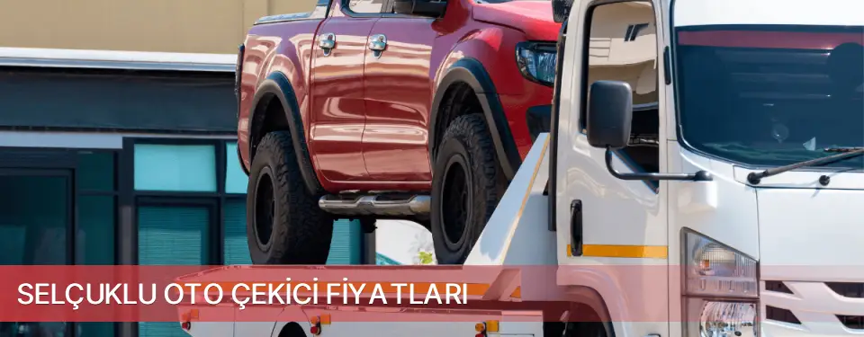 Selçuklu İlçemi Oto Çekici Fiyatları